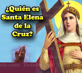 ¿Quién es Santa Elena de La Cruz?