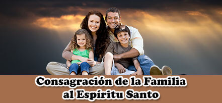 Consagración de la Familia al Espíritu Santo