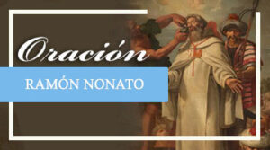 San Ramón Nonato oración