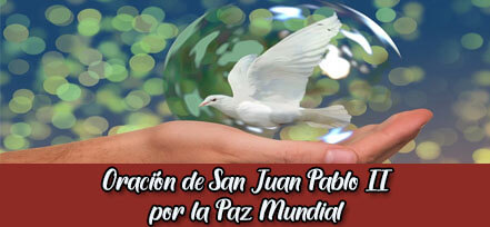 Oración del Papa Juan Pablo II por la Paz del Mundo