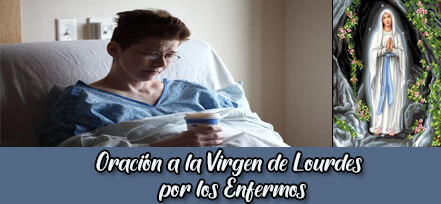 Oración a la Virgen de Lourdes por los Enfermos