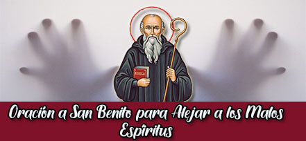 Oración a San Benito para Alejar los Malos Espíritus