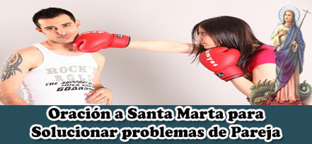 Oración a Santa Marta para Solucionar Problemas de Pareja